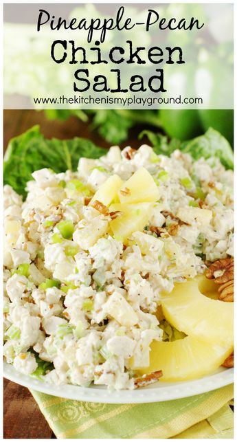 Pineapple-Pecan Chicken Salad ~ This refreshingly tasty chicken salad may just be the perfect chicken salad for summer.  Or any time!   www.thekitchenismyplayground.com Chicken Salad With Pineapple, Salad For Summer, Pecan Chicken Salads, Pecan Chicken, Tasty Chicken, Perfect Chicken, Salad Sandwich, Chicken Salad Recipes, Salad Bar