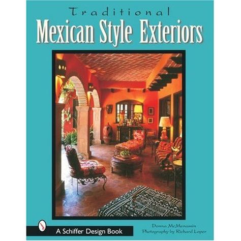 Traditional Mexican Style Exteriors: Donna McMenamin, Richard Loper: 9780764317262: Amazon.com: Books Mexican Hacienda Homes, Spanish Eclectic Home, Traditional Mexican House, Spanish Style Homes Plans, Hacienda Home, Colonial Facade, Mexican Style Home, Spanish Homes, Spanish Style Kitchen