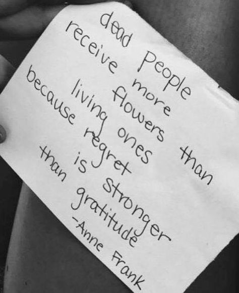 Holly Hodge Bradley on Instagram: "I posted this 4 years ago!!! It still rings deep. Let people know they matter and make a difference while they are here to hear the words. ❤️🤟 Something is wrong with this! Don't come to my grave and weep...I won't be there. Come see me now, let's make memories and laugh. Let's make everyday count. Tell people you love them. Let them know you care. You matter to me!❤❤" Regret Is Stronger Than Gratitude, Anne Frank, Quotable Quotes, A Sign, True Words, Great Quotes, Beautiful Words, Quotes Deep, Inspirational Words