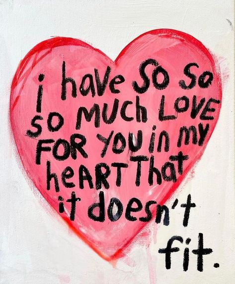 8:46 AM | “I HAVE SO SO MUCH LOVE FOR YOU IN MY HEART THAT IT DOESN’T FIT” by @nicholasmegalis | Instagram I Have So Much Love For You, My Life Is Better With You In It, Heart With Love Written In It, I Have So Much Love For You In My Heart, Every Heart A Doorway, Home Is Where The Heart Is Art, I Love You In Every Universe Dr Strange, Heart Aura With Quotes, Heart Trippy Aesthetic