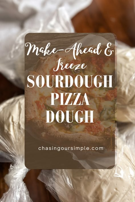 Sourdough Pizza Dough Recipe - Make Ahead and Freeze - Chasing Our Simple Freezing Pizza Dough, Sourdough Pizza Crust Recipe, Sourdough Pizza Dough Recipe, Freeze Pizza Dough, Sourdough Pizza Dough, Recipe Using Sourdough Starter, Sourdough Pizza Crust, Sourdough Starter Discard Recipe, Starter Recipes