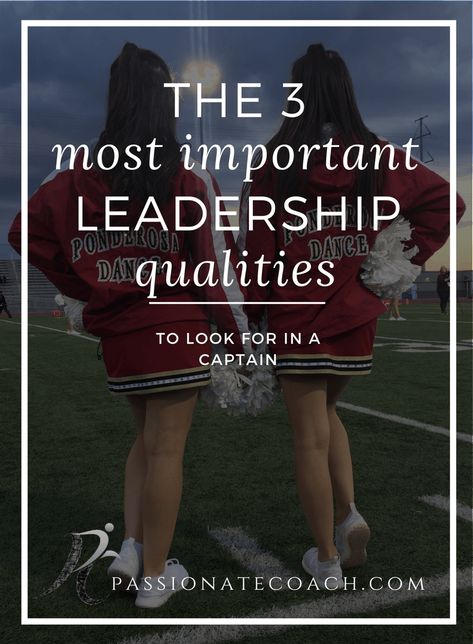 The 3 Most Important Leadership Qualities to Look for in a Captain - Passionate Coach How To Be A Good Cheer Captain, How To Become Cheer Captain, How To Be A Good Team Captain, Team Captain Ideas, Cheer Captain Speech Ideas, Cheer Captain Announcement Ideas, Cheer Captain Ideas, Dance Captain, Cheer Stretches