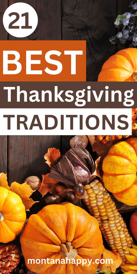 Fall pumpkins, corn, and leaves with text "21 Best Thanksgiving Traditions montanahappy.com" Thanksgiving At Work, Thanksgiving Activities For Adults, Fun Thanksgiving Ideas, Things To Do On Thanksgiving, Thanksgiving Traditions Family, Thanksgiving Facts, Thanksgiving Tree, Heirloom Recipes, Thanksgiving Day Parade