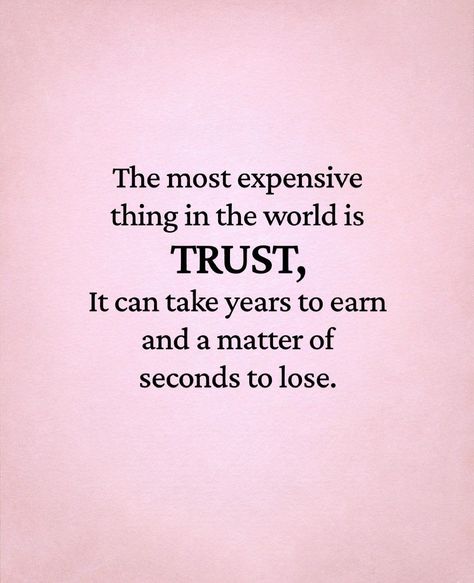 The most expensive thing in the world is Trust. life quotes quotes trust life image quotes quotes to share life quotes on trust Trust Is Everything, Trustworthy Quotes, 2025 Word, Quotes On Trust, Trust Pictures, Quotes About Trust, British Quotes, Quotes Trust, Life Image