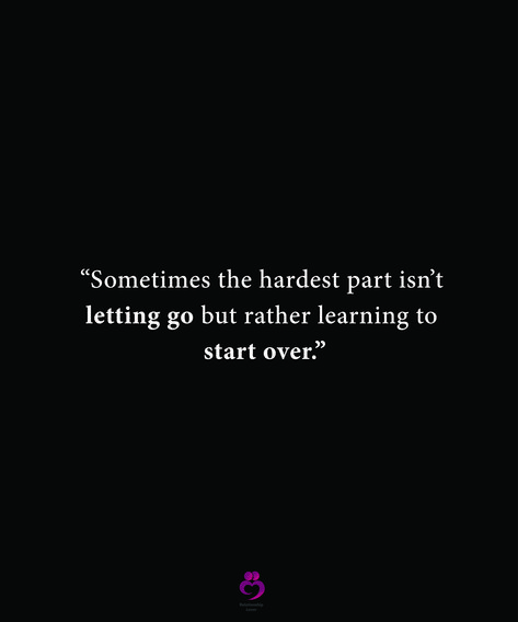 “Sometimes the hardest part isn’t letting go but rather learning to start over.” The Hardest Part Is Starting Quotes, Let's Start Over, Let Go Gracefully Quotes, Accused Quotes, Starting Over, Quotes About Letting Go, Starting Over Quotes, Leaving Quotes, Start Quotes