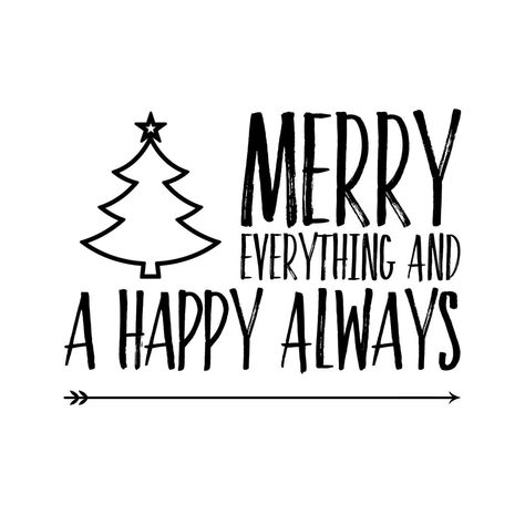 Merry Everything And Happy Always Quote, Christmas Handlettering Quotes, Xmas Card Quotes, Xmas Templates, Elf On Shelf Letter, Merry Everything And Happy Always, Meery Christmas, Short Christmas Quotes, Christmas Verses