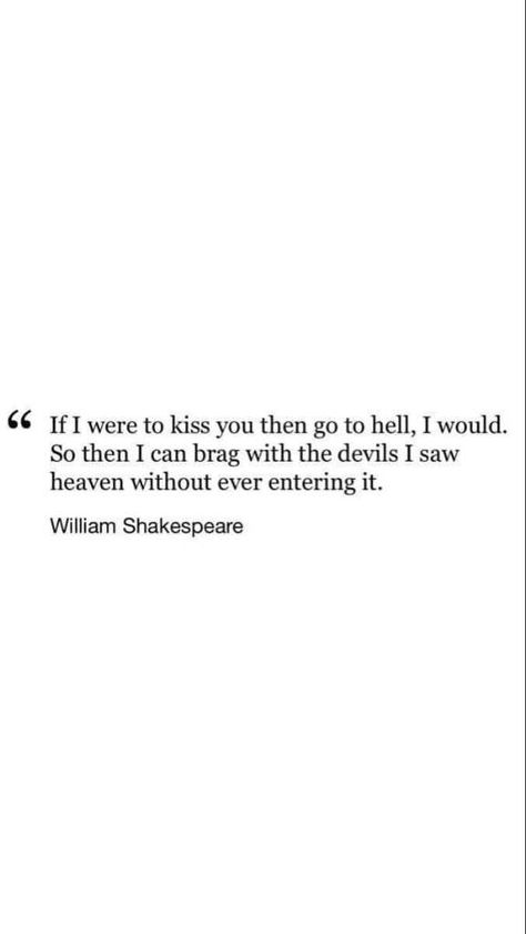 William Shakespeare If I Were To Kiss You, Shakespeare If I Were To Kiss You, Hopeless Romantic Poems, Romantic Literature Quotes, Shakespeare Love Poems, Robert Munsch, Shakespeare Words, Shakespeare Love, Creative Quotes