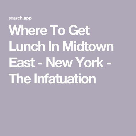 Where To Get Lunch In Midtown East - New York - The Infatuation Pick Up, Thanksgiving, New York