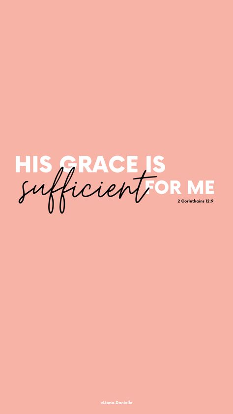 His Grace is sufficient for you! His power is made perfect in weakness! #christianblogger #phonebackgrounds #screensaver #faithquotes #faith His Grace Is Sufficient Quotes, His Grace Is Sufficient Wallpaper, Elegant Screensaver, Grace Is Sufficient, Your Grace Is Sufficient For Me, My Grace Is Sufficient For You Tattoo, My Grace Is Sufficient For You Wallpaper, My Grace Is Sufficient For You, Faith Screensavers