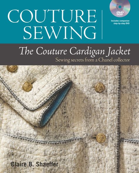 Couture Cardigan Jacket, The: Sewing Secrets from a Chanel Collector: Amazon.co.uk: Claire B. Schaeffer: 9781600859557: Books Chanel Style Jacket Pattern, Chanel Jacket Pattern, Chanel Style Jacket, Threads Magazine, Jacket Sewing, Couture Skirts, Jacket Details, Chanel Suit, Knit Bracelet