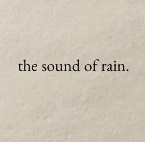 Ivorycore Aesthetic, Arianna + Core + Aesthetic, Sound Of The Rain Quotes, The Sound Of Rain Aesthetic, Pretty Like The Rain, Beauty Of Rain Quotes, Story Book Quotes Aesthetic, Sound Of Rain Aesthetic, Sounds Good Feels Good Aesthetic