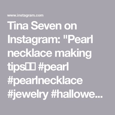 Tina Seven on Instagram: "Pearl necklace making tips🥰🥰

#pearl #pearlnecklace #jewelry #halloween #festival #baby #girl #outfit #daily #instadaily #fashion #fashionblogger #fashionista #trend #trendingreels #trending #cute #noble #luxury #design #nature #art #artist #artwork #creative #happy #love #gift #girlfriend #wedding @tina.pearls186" Pearl Necklace Making, Jewelry Halloween, Artwork Creative, Baby Girl Outfit, Gift Girlfriend, Necklace Making, Halloween Festival, Happy Love, Artist Artwork