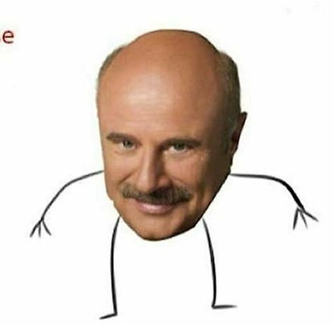 RISE, Dr. Phil Dr Phil Funny, Dr Phil Quotes, Its Okay Quotes, Dr Phil, Vinyl Bumper Stickers, In Memes, Steve Harvey, Birthday Meme, Funny Laugh