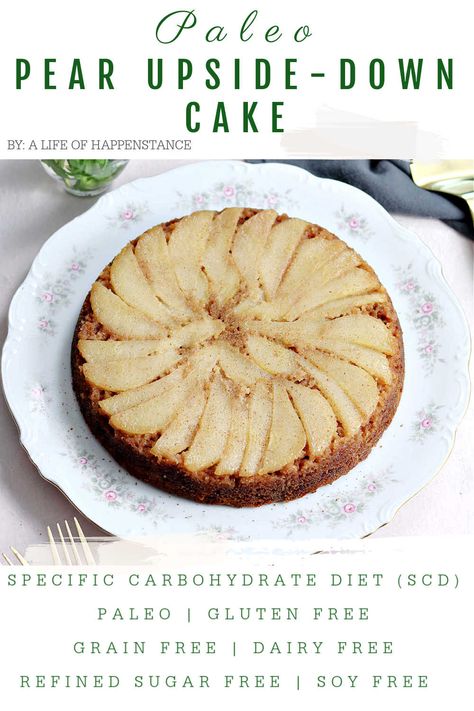 Upside-Down Paleo Pear Cake (SCD, Gluten Free) Pear Cake Gluten Free, Aip Thanksgiving, Gaps Desserts, Scd Desserts, Flourless Cakes, Paleo Cakes, Pear Cake Recipes, Pear Upside Down Cake, Fall Cake Recipes