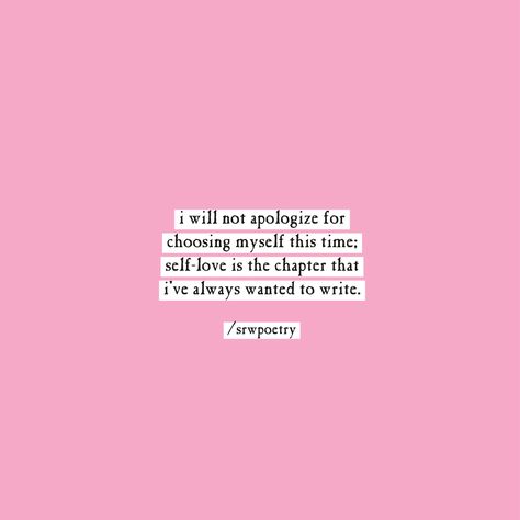 I will not apologise for choosing myself this time, self-love is the chapter that I've always wanted to write. #poem #poetry #quote #quotes #words #writer #srwpoetry #srw Chose Myself Quotes, I Will Love Myself Quotes, I Will Not Accept A Life I Do Not, Choosing Myself Aesthetic, I Saved Myself Quotes, This Time I Choose Myself Quotes, Choose Myself Quotes, I Choose Me Quotes Strength, I Choose Myself Quotes