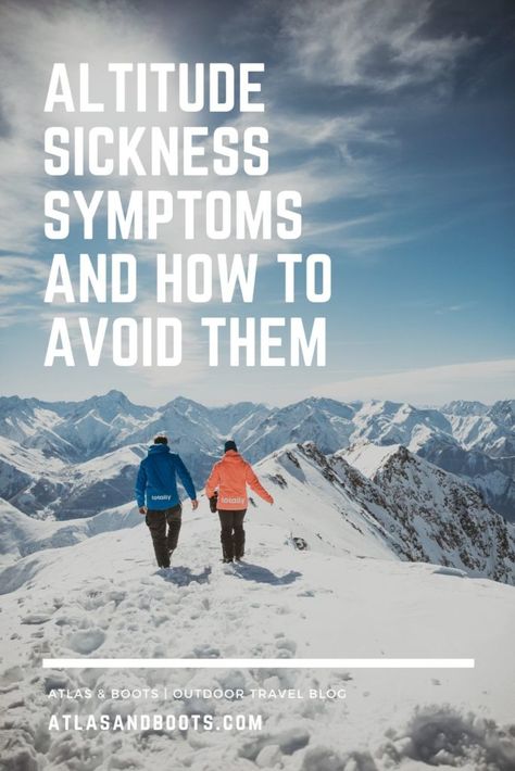 Altitude Sickness Prevention, Feeling Faint, Throbbing Headache, Pale Face, Altitude Sickness, Increase Heart Rate, Adventure Theme, Drink Plenty Of Water, Hiking Tips