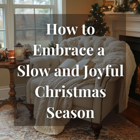 How to Embrace a Slow and Joyful Christmas Season Quiet Christmas, Peaceful Christmas, The Magic Of Christmas, Magic Of Christmas, Christmas Mood, Christian Living, Cozy Christmas, Christmas Season, Finding Joy