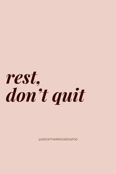 Daily reminder: Rest, don't quit | Growth in Progress podcast | don't give up quotes wallpaper | don't give up quotes motivation keep going | don't give up quotes stay strong keep going | don't give up quotes motivation work hard | don't give up quotes motivation | don't give up quotes stay strong | rest but dont stop | rest but dont give up quotes | rest if you must but dont you quit poem | dont quit just rest | rest if you must but dont you quit | rest dont quit quotes Rest Dont Quit Quotes, Get Up Quotes Motivation Keep Going, Rest If You Must But Dont You Quit, Stay Ready Quotes, Tighten Up Quotes, Don’t Quit Wallpaper, Dont Give Up Quotes Motivation Work Hard, Dont Give A F Quotes Aesthetic, Don’t Stop Quotes