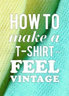 How To Make A New Shirt Feel Old, How To Make A Tshirt Vintage Soft, Cool Vintage Tshirts, How To Make A Shirt Look Vintage, How To Soften Fabric, How To Distress A Tshirt, Sensory Clothing, Soften T Shirts, Make Your Own Tshirt