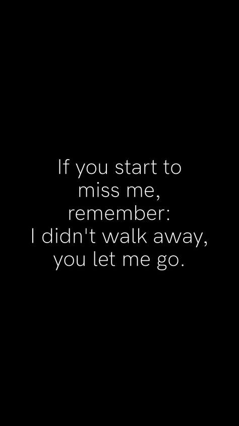 Friendship That Didn't Last, Let Me Let You Go Quotes, I Didnt Leave You Let Me Go, If You Miss Me Quotes, Youre Going To Miss Me, You Let Me Down, You Let Me Go, Let You Go Quotes, You Let Me Go Quotes