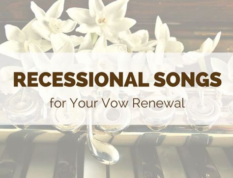 Recessional Songs for Your Vow Renewal Vow Renewal Centerpieces, Songs For Vow Renewal, Country Songs For Wedding, Vowl Renual, Vowl Renual Ideas, Romantic Country Songs, Songs For Wedding, Vow Renewal Cake, Vow Renewal Ideas