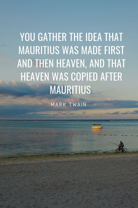 Mark Twain on Mauritius Mauritius Quotes, Travel Mauritius, Mauritius Holiday, Quote Mark, Mark Twain Quotes, Travel Africa, Website Coming Soon, Mark Twain, Africa Travel