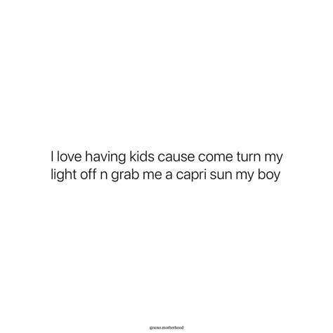 Preciate ya 😭😭 Babysitter Quotes, Boymom Quotes, Boy Mom Quotes, Cute Quotes For Instagram, Understanding Quotes, Motherhood Lifestyle, Motivation Text, Cute Texts For Him, Mom Jokes