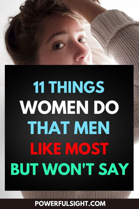 11 Things Women Do That Men Like Most What Do Men Want, What Men Want, Healthy Relationship Tips, Relationship Tips, Healthy Relationships, The Things, Turn Ons