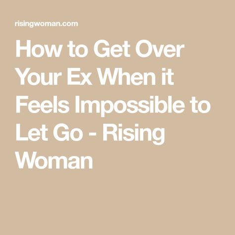 How to Get Over Your Ex When it Feels Impossible to Let Go - Rising Woman Moving On From A Relationship, Get Over Your Ex, Writing A Love Letter, Getting Over Her, Journal Questions, On The Spectrum, Deep Questions, Breaking Up, Letter To Yourself