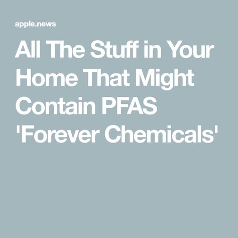 All The Stuff in Your Home That Might Contain PFAS 'Forever Chemicals' Forever Chemicals, University Of Alberta, Natural Flooring, Molecular Structure, Food System, Environmental Health, Sustainable Food, High Cholesterol, Beauty Body