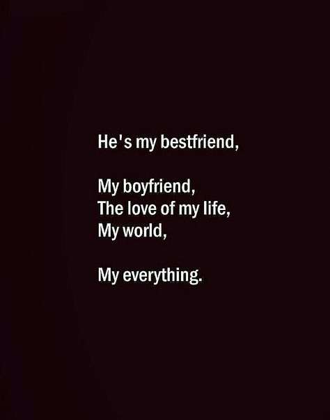 Bestfriend And Boyfriend In One Quotes, My Boyfriend Is My Best Friend, My Boyfriend Is The Best, Quotes For Bf, Love Quotes For Bf, Best Love Quotes For Him, Best Couple Quotes, Special Friendship Quotes, Bf Quotes