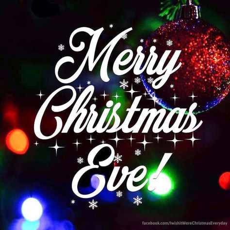 Merry Christmas Eve Wallpaper, Happy Christmas Eve Images, Christmas Eve Sayings, Happy Christmas Eve Quotes, Good Morning Christmas Eve, Merry Christmas Eve Eve Friends, Merry Christmas Eve Images, Christmas Eve Quote, Christmas Eve Greetings