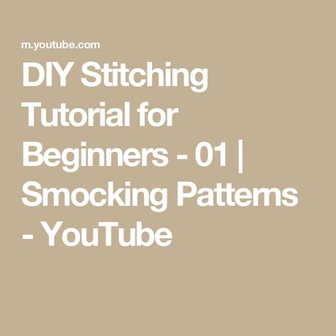 DIY Stitching Tutorial for Beginners - 01 | Smocking Patterns - YouTube Gather Fabric, Hand Embroidery For Beginners, Stitching Tutorial, Rose Embroidery Pattern, Smocking Tutorial, Smocking Plates, Smocking Patterns, Learn Embroidery, Heirloom Sewing