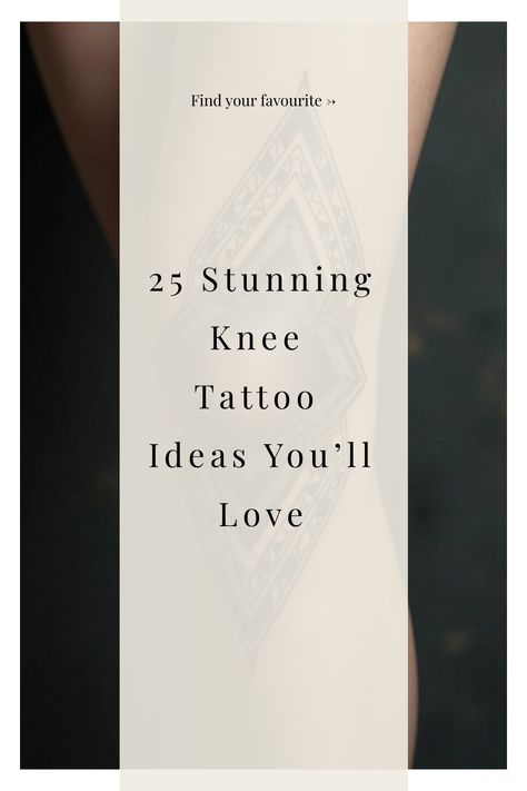 25 Stunning Knee Tattoo Ideas You’ll Love Above The Knee Tattoos Women Words, Knee Scar Tattoo Cover Up, Tattoo Women Leg, Knee Cap Tattoos Women, Shading Tattoo Designs, Knee Cap Tattoos, Over The Knee Tattoo Words, Under Knee Tattoos Women, Knew Tattoos