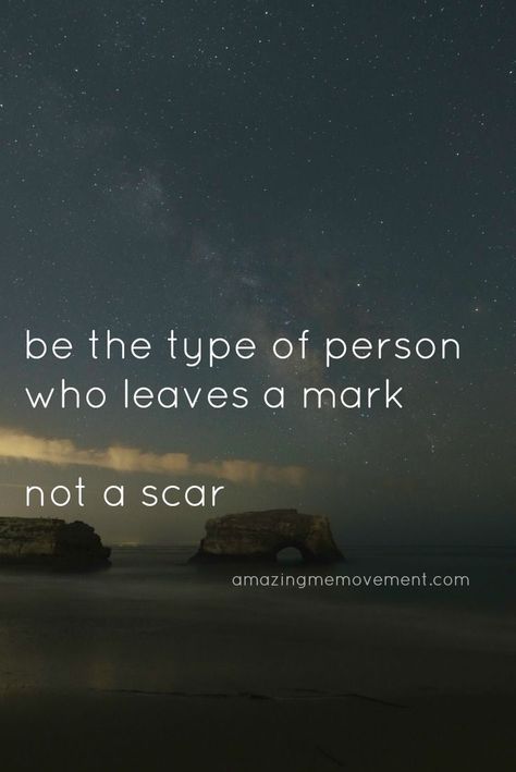 Leave a mark, not a scar. #motivationallifequote Nice Person Quotes, Hope Quotes Never Give Up, Quotes About Loneliness, Good Advice Quotes, Motivationa Quotes, Deep Quotes About Life, Person Quotes, Best Advice Quotes, Life Is Beautiful Quotes