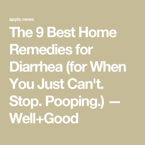 The 9 Best Home Remedies for Diarrhea (for When You Just Can't. Stop. Pooping.) — Well+Good How To Stop Diaherra, Break Out, Home Health, My Health, Best Home, Home Remedies, Natural Remedies, Health Tips, Home Goods