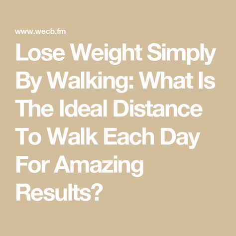 Lose Weight Simply By Walking: What Is The Ideal Distance To Walk Each Day For Amazing Results? Walking To Lose Belly, Hiit Session, Life Help, Mood Boosters, Strong Muscles, Workout Session, Busy Life, Hey There, Burn Calories