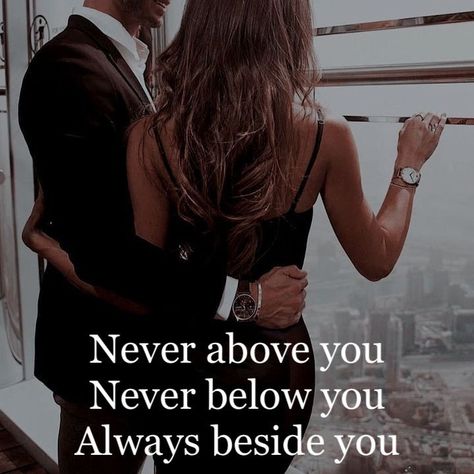 Never above you. Never below you. Always besides you. Power Couple Quotes, Couples Vision Board, Hours Painting, Dream Relationship, My Escape, Together Quotes, Classy Couple, Babe Quotes, Love Connection