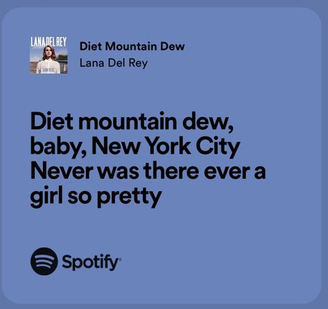 New York Lyrics, Blue Song Lyrics, Diet Mountain Dew Lana Del Rey, Diet Mountain Dew, Blue Song, Me Me Me Song, Album Art, Enough Is Enough, Lana Del Rey