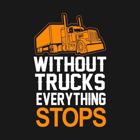 Truck Driver Quotes, Trucker Quotes, Truck Quotes, Truckers Wife, Trucking Business, Business Woman Quotes, Trucker Humor, Truck Cargo, Trucker Shirts