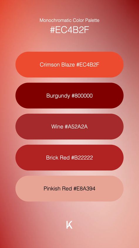 Monochromatic Color Palette Crimson Blaze #EC4B2F · Burgundy #800000 · Wine #A52A2A · Brick Red #B22222 · Pinkish Red #E8A394 Pantone Color Chart, Colour Pallets, Monochromatic Color Palette, Hex Color Palette, Red Colour Palette, Pinkish Red, Hex Codes, Hex Colors, Fiery Red