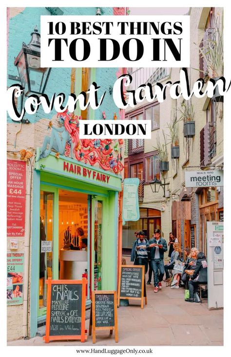 10 Best Things To Do In Covent Garden - London - Hand Luggage Only - Travel, Food & Photography Blog Convent Garden, London England Travel, London Itinerary, London Vacation, Covent Garden London, London Shopping, United Kingdom Travel, Things To Do In London, England And Scotland