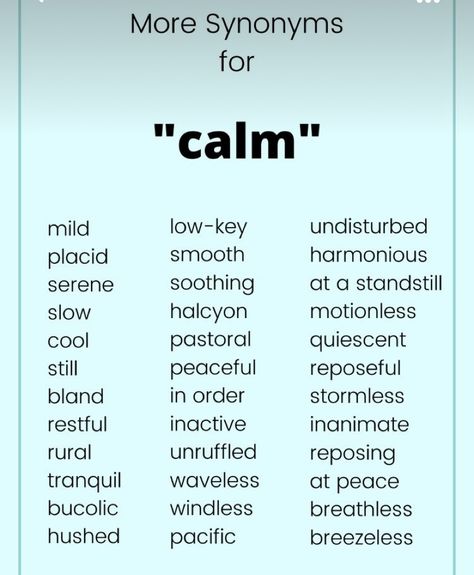 Calm Synonyms, Synonyms For Calm, Peace Synonyms, Synonyms For Slowly, Very Tired Synonym, Synonyms For Writing, Calm Words, Synonyms For Thought, Thought Synonyms