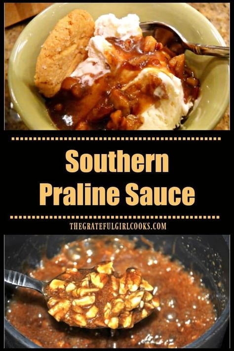 Long pin for recipe for Southern Praline Sauce Pralines Sauce Recipe, Praline Sauce For Cheesecake, Dessert Sauces Recipes, Praline Syrup Recipe, 7up Salad, Praline Topping Recipe, Praline Sauce Recipe, Buttered Pecans, Pecan Praline Sauce