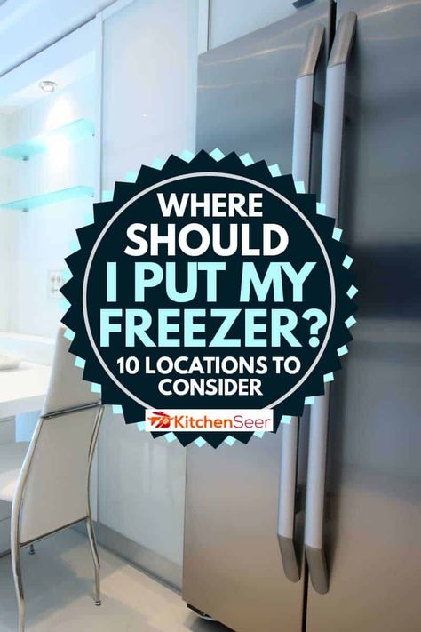 Where Should I Put My Freezer? [10 Locations To Consider] - Kitchen Seer Stand Up Freezer In Kitchen, Upright Freezer In Kitchen, Extra Freezer In Kitchen, Under Cabinet Freezer, Upright Freezer In Pantry, Chest Freezer In Laundry Room, Deep Freezer In Laundry Room, Freezer In Kitchen Ideas, Deep Freezer In Garage