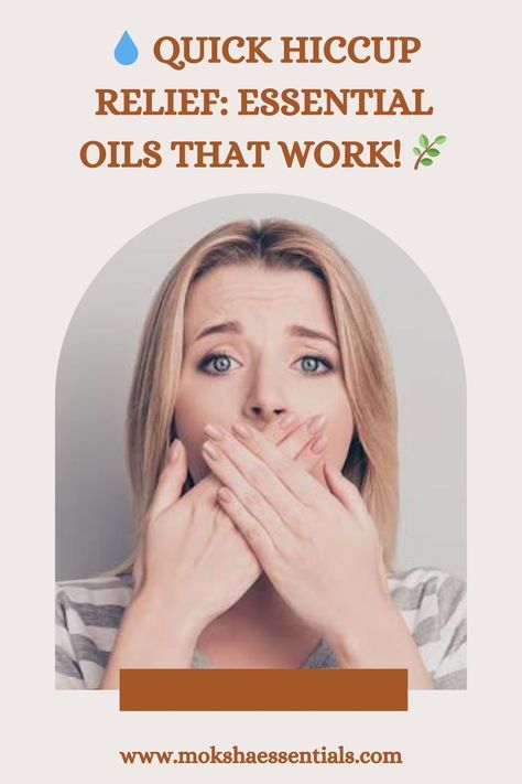 💖 Essential Oils for Fast Hiccup Relief: Try These Now! 🌟 How To Stop Hiccups Fast, Stop Hiccups, Neurological System, Best Essential Oils, Hiccup, Say Goodbye, Pain Relief, Essential Oil, Essential Oils