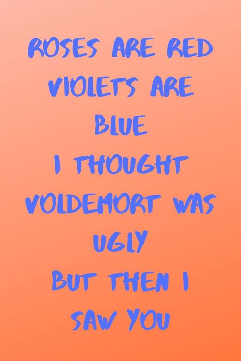 Roasting Lines For Friends, Good Roasts To Say To People, Roast Ideas To Say, Rude Things To Say To People, Roasting People Jokes, Roses Are Red Violets Are Blue Roasts, Rejection Lines, Roses Are Red Violets Are Blue Funny, Roast Quotes