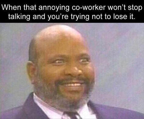 Annoying coworkers Work Memes Coworkers, Annoying Co Workers, Funny Work Memes, Annoying Coworkers, Funniest Pictures Ever, Jw Humor, Funny Work, Christian Humor, Christian Memes