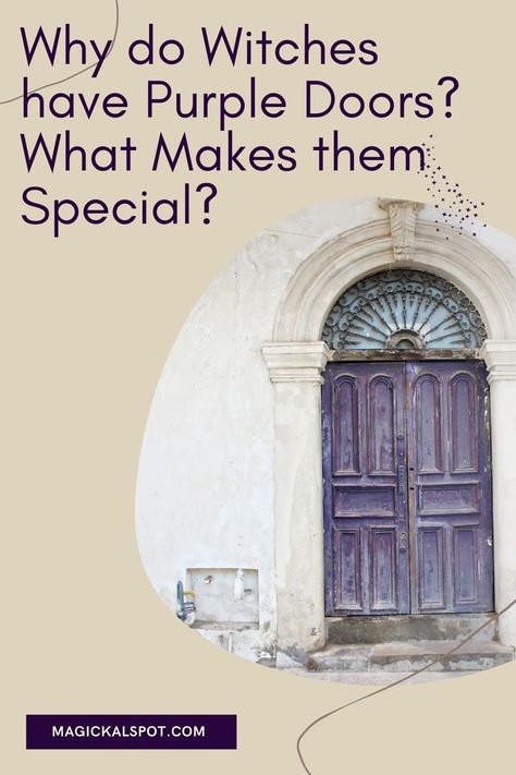 In this article, we'll find out Why do Witches have Purple Doors and What Makes them Special. We'll see the meaning behind this color. Purple Door Witch House, Purple Door Meaning, Ancient Spirituality, Purple Color Meaning, Purple Front Door, Magickal Tips, Wicca Decor, Purple Front Doors, Witch Door