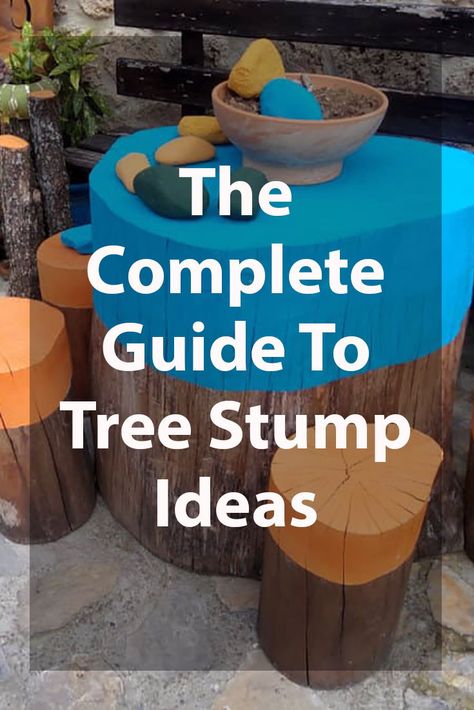 The Complete Guide To Tree Stump Ideas Tree Trunk Furniture Ideas, Stump Ideas Furniture, What To Do With Tree Stumps Ideas, Planting In Tree Stumps, Tree Stump Stools Diy, Tree Stump Playground Ideas, Tree Stump Crafts, How To Preserve Tree Stump, Painted Stumps Ideas